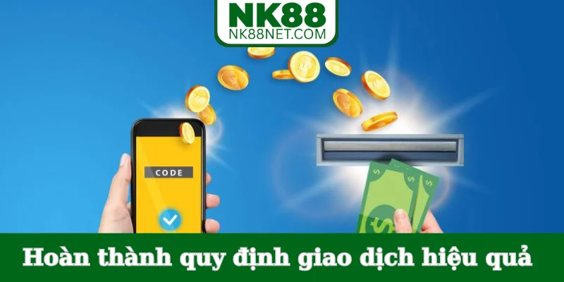 hoan-thanh-quy-dinh-giao-dich-hieu-qua