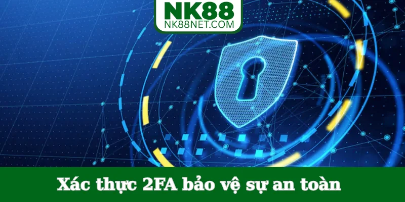 xac-thuc-2fa-bao-ve-su-an-toan